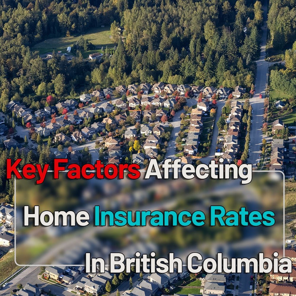 Factors Affecting Home Insurance Premiums in BC