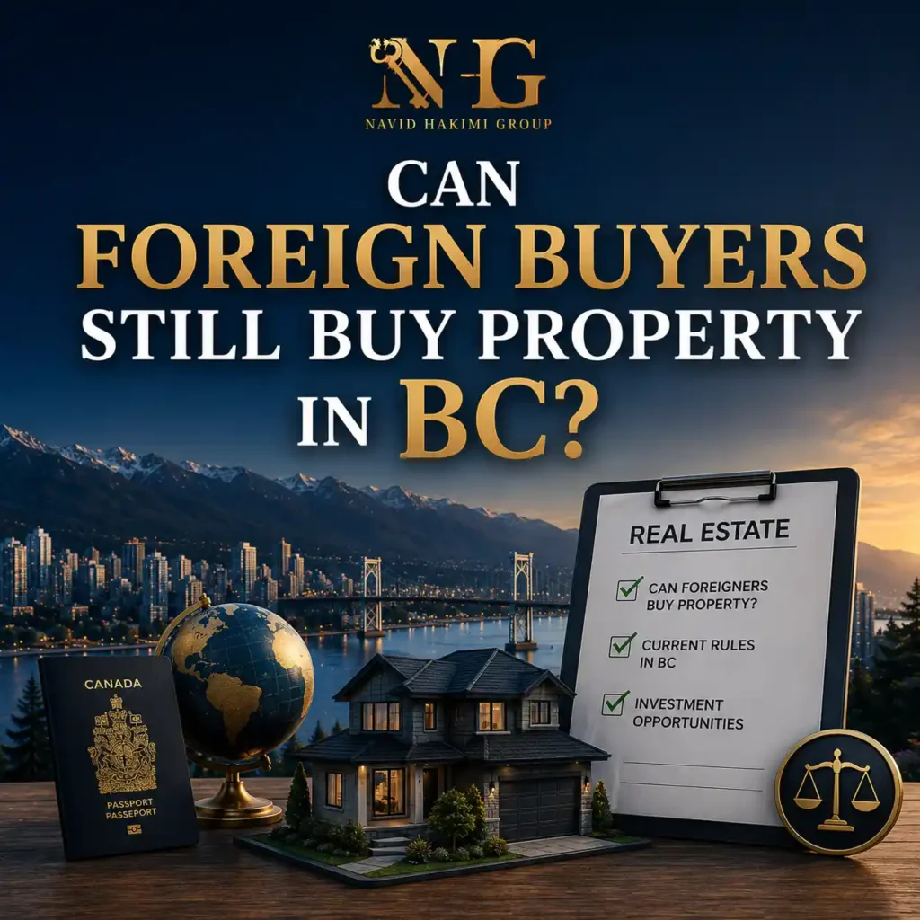 Navid Hakimi Group Can Foreign Buyers Still Buy Property in BC? 8 Can Foreign Buyers Still Buy Property in BC