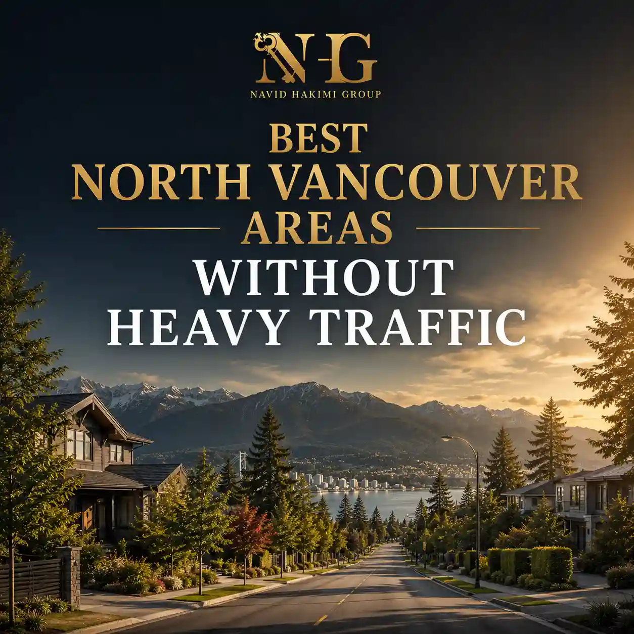 Navid Hakimi Group Home 7 Best North Vancouver Areas Without Heavy Traffic