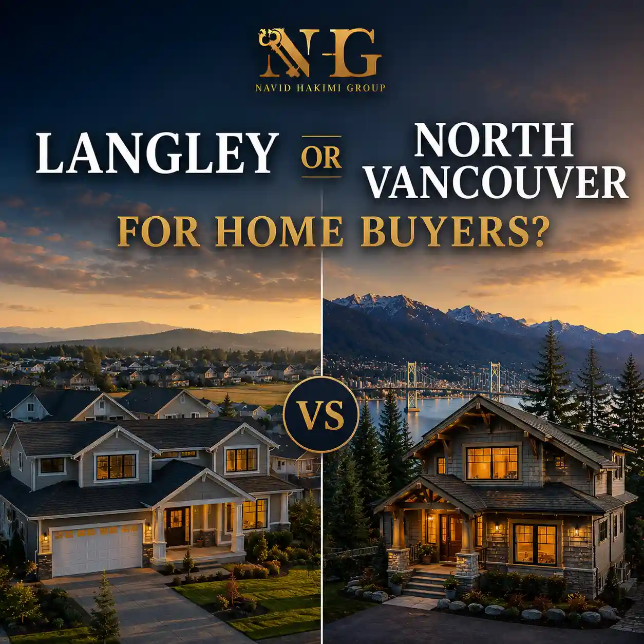 Navid Hakimi Group Home 7 Langley or North Vancouver for Home Buyers