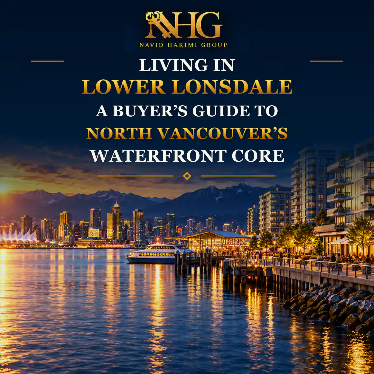 Navid Hakimi Group Home 17 Lower Lonsdale waterfront and city buildings in North Vancouver